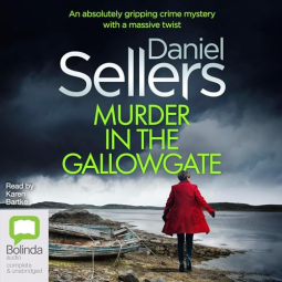 Murder in the Gallowgate by, Larry Sellers